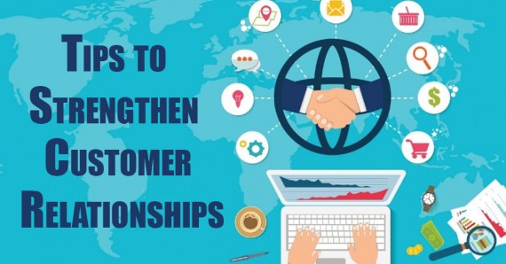 Tips to Strengthen Relationships With Customers in Post Lockdown Period